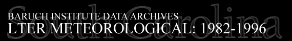 Baruch Institute Data Archives | LTER Meteorological: 1982-1996