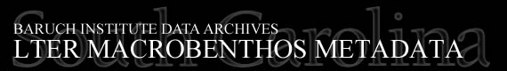 Baruch Institute Data Archives | LTER Macrobenthos Metadata