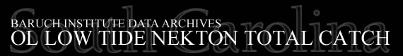 Baruch Institute Data Archives - OL Low Tide Nekton Total Catch