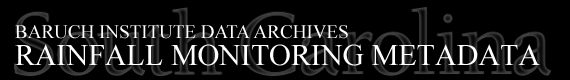 Baruch Institute Data Archives | Rainfall Monitoring Metadata