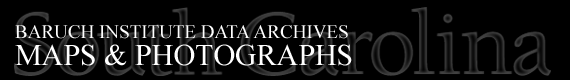 Baruch Institute Data Archives | Maps & Photographs