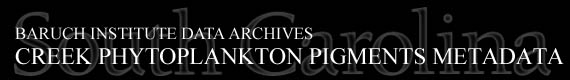 Baruch Institute Data Archives | Creek Phytoplankton Pigments Metadata